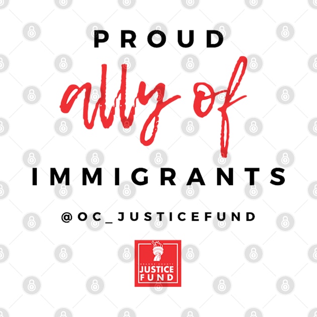 Proud Ally of Immigrants by OCJF