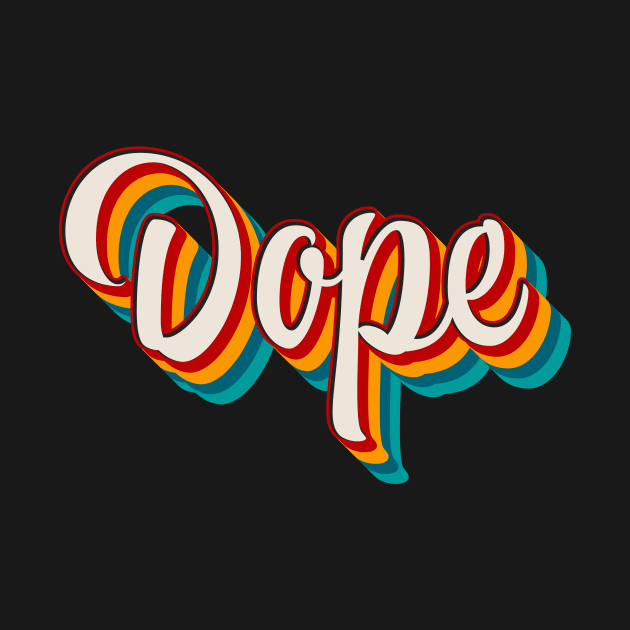 Dope by n23tees