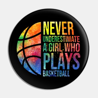 Hoops Girls Never Underestimate A Girl Who Plays Basketball Pin