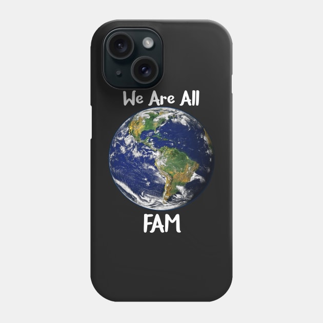 We Are All Fam Phone Case by CeeGunn