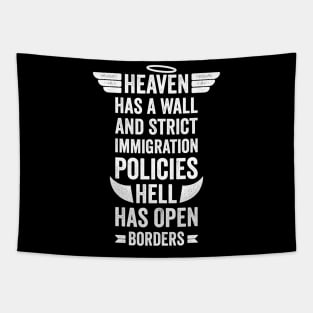 Heaven Has A Wall And Strict Immigration Funny Tapestry