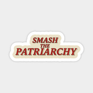 SMASH THE PATRIARCHY Magnet