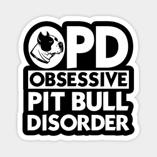 Obsessive Pitbull Disorder Magnet