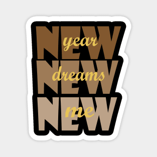 New Year New Dreams New Me Magnet