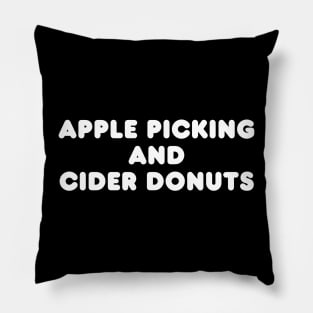 Apple Picking And Cider Donuts Pillow