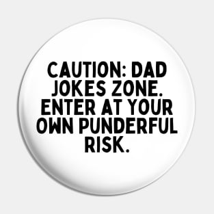 Caution: Dad Jokes Zone – Enter at Your Own Punderful Risk. Pin