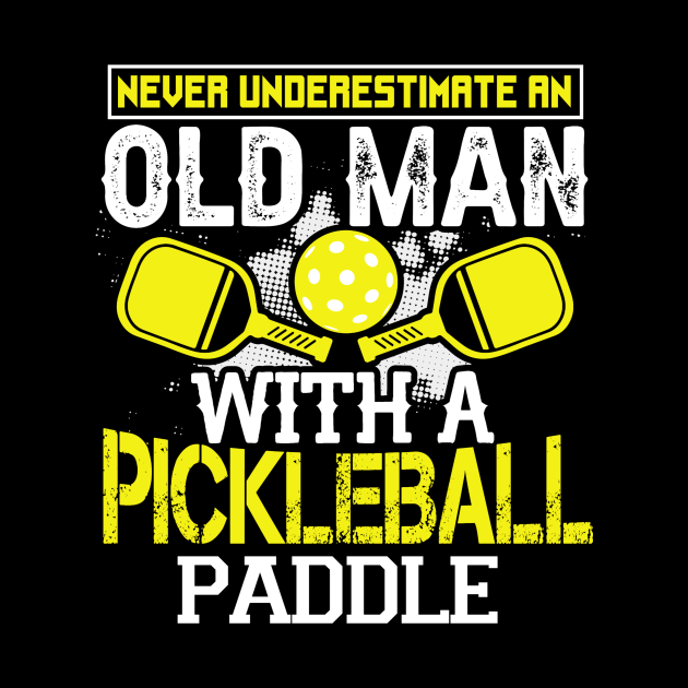 Discover Never Underestimate An Old Man With A Pickleball Paddle  - Mug