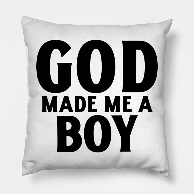 God Made Me A Boy Pillow by mikepod