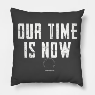 BlueCollarWriter Our Time Is Now Pillow