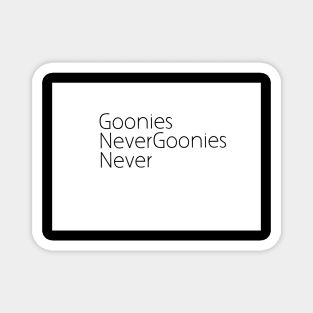 Goonies Never Magnet