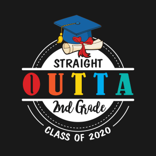 Straight Outta 2nd Grade Class Of 2020 Happy Student Teacher T-Shirt