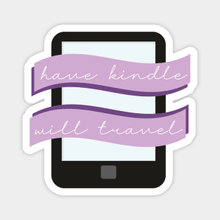 Have Kindle Will Travel Magnet