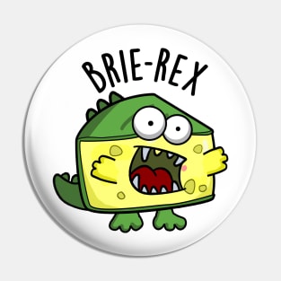 Brie-rex Funny Cheese Pun Pin