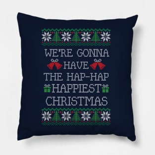 We're gonna have the hap-hap happiest Christmas Pillow