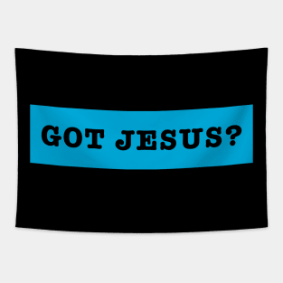 Got Jesus? Tapestry