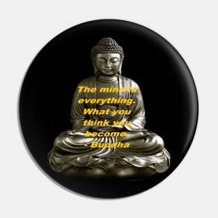 Buddha The Mind is Everything Pin