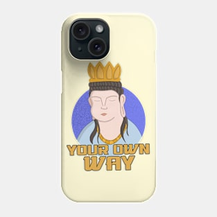 Your Own Way Phone Case