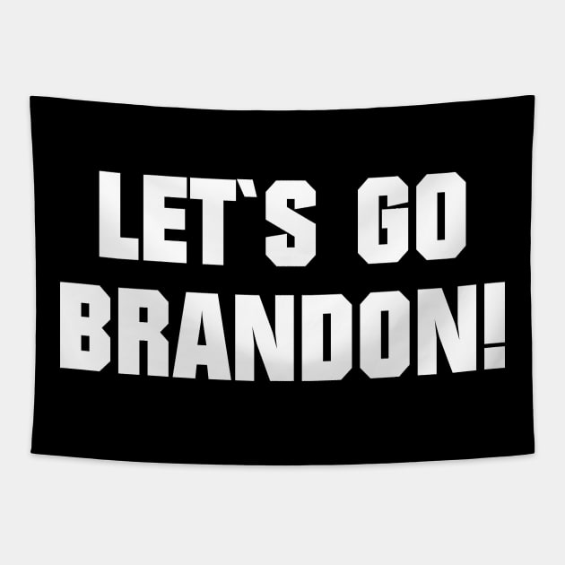 LET`S GO BRANDON Tapestry by shirts.for.passions