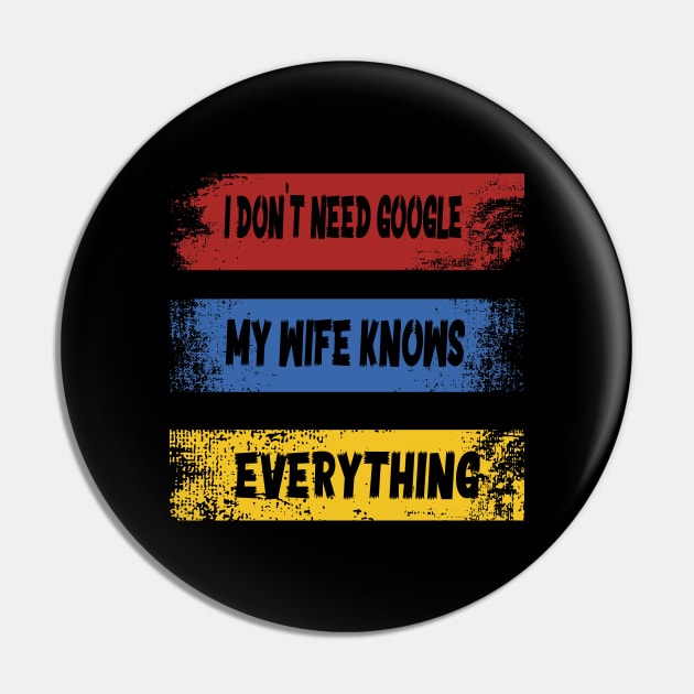 I DON'T NEED GOOGLE MY WIFE KNOWS EVERYTHING Pin by ArtfulDesign