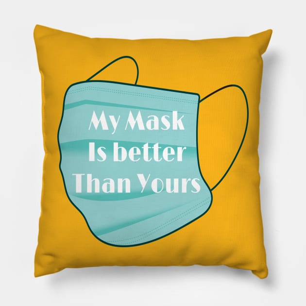 My Mask is Better Than Yours Pillow by CocoBayWinning 