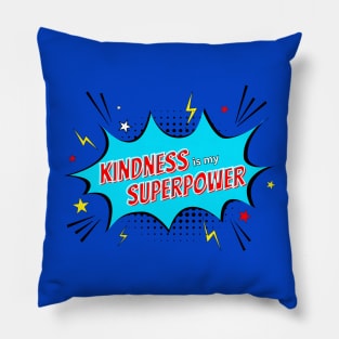 Kindness is my Superpower Pillow