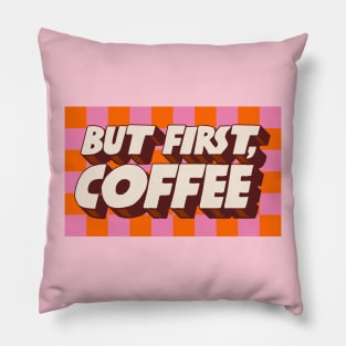 But First Coffee Pillow