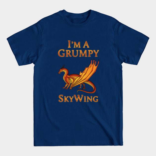 I'm a Grumpy SkyWing - Wings Of Fire - T-Shirt