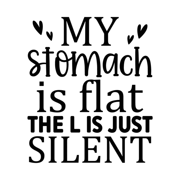 My Stomach Is Flat The L Is Just Silent by badrianovic