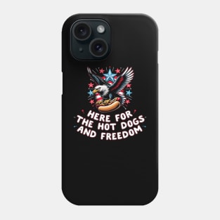 4th of july men women Here For The Hot Dogs And Freedom Phone Case