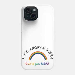 Done, Angry and Queer Phone Case