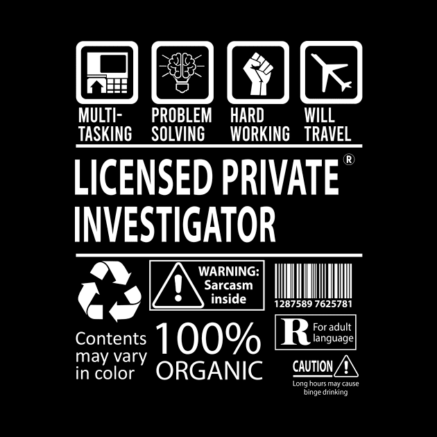 Licensed Private Investigator T Shirt - MultiTasking Certified Job Gift Item Tee by Aquastal