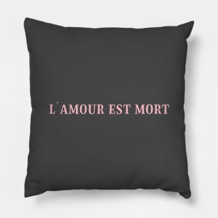 L´Amour Est Mort 2, pink Pillow