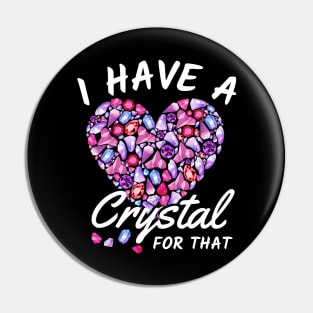 I Have A Crystal For That, Gemstone Healing Pin