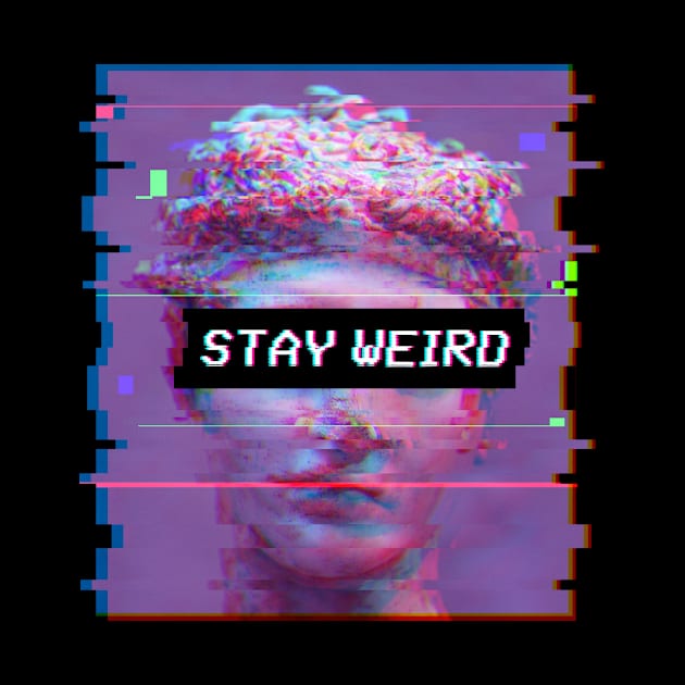 Stay Weird David Statue Michelangelo Vaporwave by Alex21