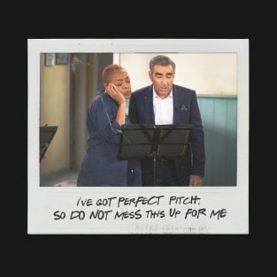 Schitt's Creek Instant Photo: Ronnie, Johnny - I've Got Perfect Pitch, So Do Not Mess This Up For Me T-Shirt