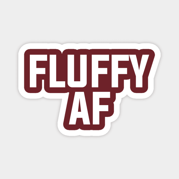 Fluffy AF Magnet by LoenaStudio