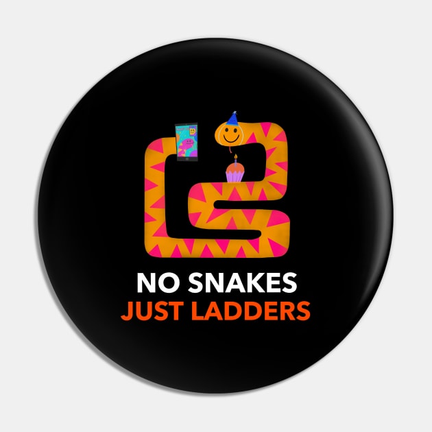 No Snakes Just Ladders Pin by Jitesh Kundra