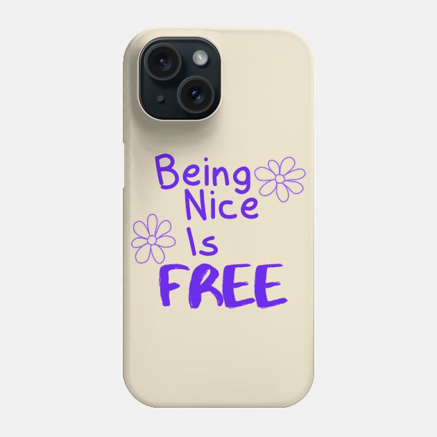 Being Nice is Free Daisies Purple Phone Case by EvolvedandLovingIt