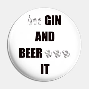 Gin and Beer It Funny Saying Pin