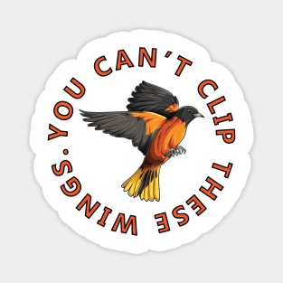 You Can't Clip These Wings! Magnet