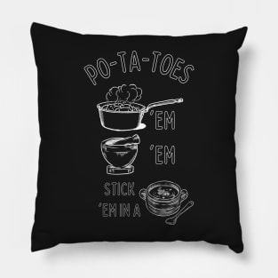 Potatoes - Po-ta-toes - Boil 'em, Mash 'em, Stick 'em in a Stew Pillow