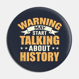 Warning May Start Talking About History Pin