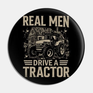 Real Men Drive a Tractor - Funny Farming Farm Tractor Farmer Pin