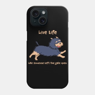 Live Life Like A Yorkshire Terrier Phone Case