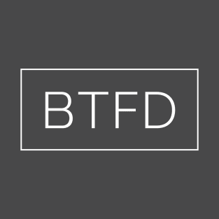 BTFD T-Shirt