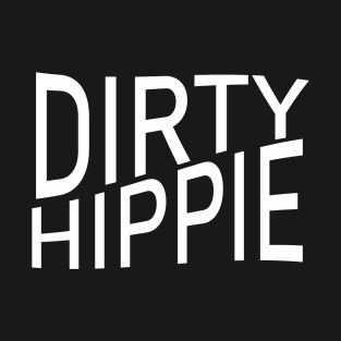 Dirty hippie T-Shirt