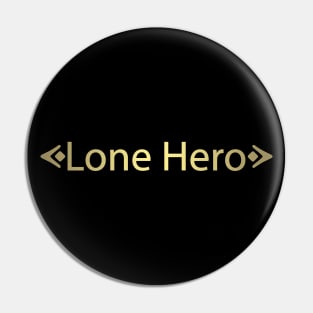 Lone Hero (Gold) Pin