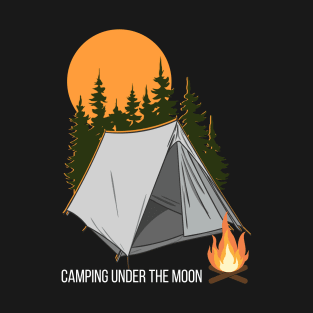 Camping Under the Moon - Camping Quote T-Shirt