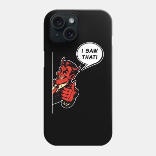 Satan saw that Phone Case