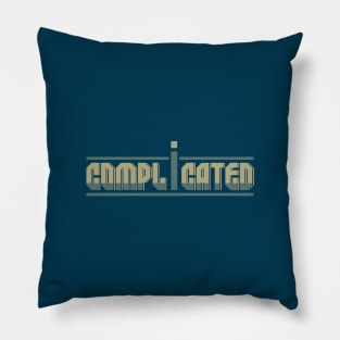 I AM COMPLICATED -  Typography Design Pillow